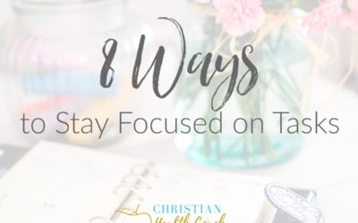 8 Ways to Stay Focused on Tasks