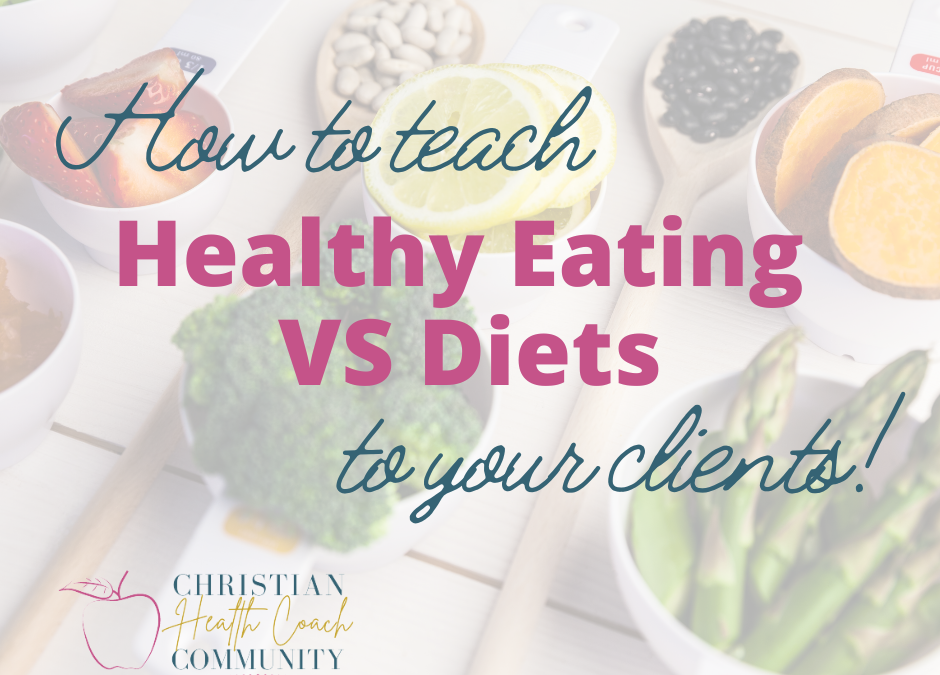 How to Teach Healthy Eating vs Diets to Your Clients